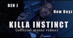 Ben J (New Boyz) - Killa Instinct (Official Music Video)