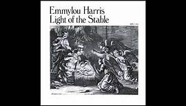 Light of the Stable - Emmylou Harris (Original 45 RPM Long Version)