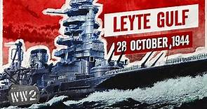 Week 270 - The Battle of Leyte Gulf - WW2 - October 28, 1944