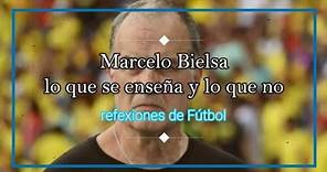 Fútbol. Marcelo Bielsa, Lo enseñable y lo no #football #futbol #足球 #bielsa #teacher #calcio