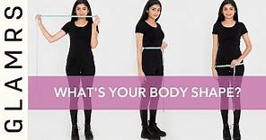 How to Take Measurements & Determine Your Body Type | Different Types of Body Shapes | Glamrs