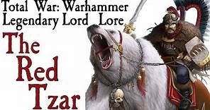Tzar Boris The Red TW: Warhammer 3*