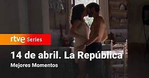 14 de Abril. La República: 2x14 - Mejores Momentos | RTVE Series
