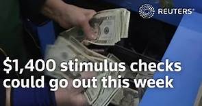 $1,400 stimulus checks could go out this week