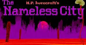 THE NAMELESS CITY - Cosmic Horror Based on the HP Lovecraft Story Set in a City Older Than Humanity!