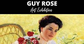 Guy Rose’s Curated Paintings with TITLES Exhibition 🌾 Famous Californian Impressionist Artist