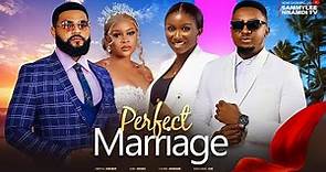 PERFECT MARRIAGE (THE MOVIE) -SONIA UCHE,SAMMYLEE, STEPHEN ODIMGBE KENECHUKWU EZEH ||NOLLYWOOD MOVIE