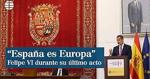 Felipe VI recuerda que "España es Europa" en su último acto en medio de la crisis con Marruecos