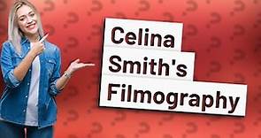What has Celina Smith been in?