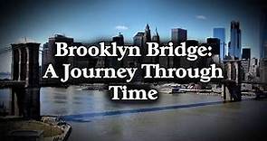 The Brooklyn Bridge: A Journey Through Time!