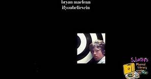 Bryan MacLean "Alone Again Or"