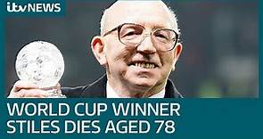 World Cup winner Nobby Stiles dies aged 78 | ITV News