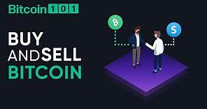 How to buy and sell Bitcoin - Bitcoin 101