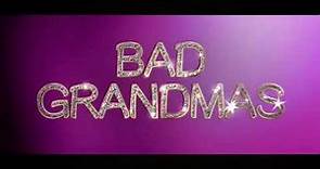 Bad Grandmas Official Trailer