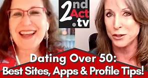 Dating Over 50: Best Dating Sites & Apps? Online Dating Profile Do's and Don'ts You Need to Know!