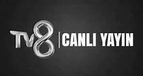 TV8 CANLI YAYIN