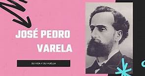 José Pedro Varela: vida y legado