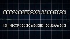 Precancerous condition (Medical Condition)
