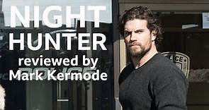Night Hunter reviewed by Mark Kermode