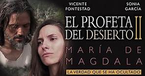 El Profeta de Desierto II: "María de Magdala", [Película completa HD]