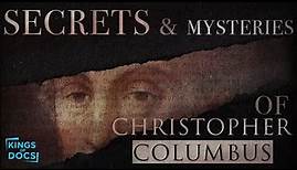 Secrets & Mysteries Of Christopher Columbus | Full Documentary