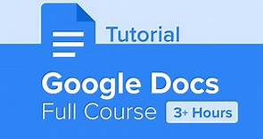 Google Docs Full Course Tutorial (3+ Hours)
