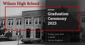 Wilson High School 2023 Graduation Ceremony