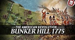 Battle of Bunker Hill 1775 - Beginning of the American Revolution