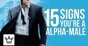 15 Signs You're An Alpha-Male