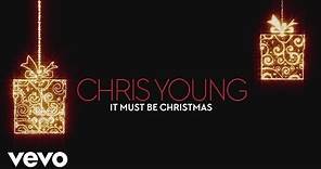 Chris Young - It Must Be Christmas (Official Audio)