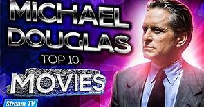 Top 10 Michael Douglas Movies of All Time