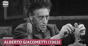Alberto Giacometti (1963) | Meridiana | RSI ARCHIVI