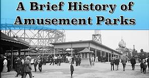 Brief History of Amusement Parks: Trolley Parks, Pleasure Gardens, World's Fairs and More!
