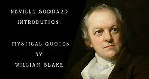 Neville Goddard Introduction - William Blake Quotes - Imagination - Mysticism - Poetry - Poet