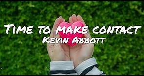 Time to Make Contact - Kevin Abbott (with lyrics)