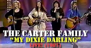The Carter Family - My Dixie Darling (Live 1987)