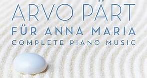 Arvo Pärt: Für Anna Maria: Complete Piano Music (Full Album) played by Jeroen van Veen