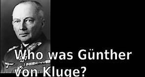 Who was Günther von Kluge? (English)
