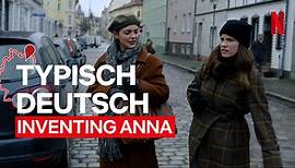 Inventing Anna | Typisch Deutsch | Netflix