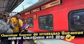 Charminar Express ல HYDERABAD போலாமா | Hyderabad EP 1