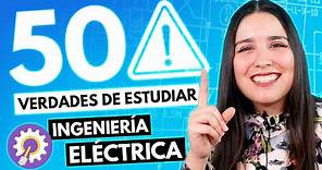 Ingeniería Eléctrica ⚡️ 50 Verdades sobre la INGENIERÍA ELÉCTRICA 👷🏻‍♀👷🏻‍♂