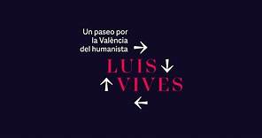 Un paseo por la València del humanista LUIS VIVES