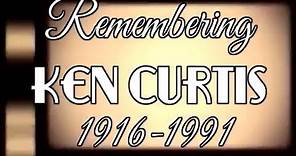 Remembering Ken Curtis 1916-1991