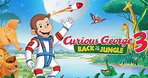 Curious George 3: Back to the Jungle - Trailer