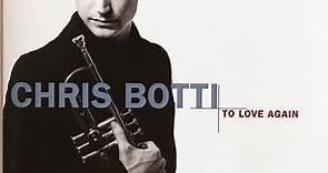 Chris Botti - To Love Again (The Duets)