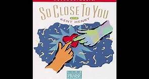 KENT HENRY ~ SO CLOSE TO YOU ALBUM- I SET MY SIGHTS ON JESUS/ JUMP UP/ THE FREEDOM TRAIN - 1997