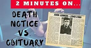 How are a Death Notices and an Obituary Different? - Just Give Me 2 Minutes