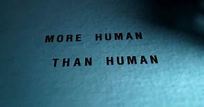 More Human Than Human - Trailer