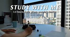 🌅 1.5 HOUR STUDY WITH ME in the EARLY MORNING | 🎹 Calm Piano | Pomodoro (25/5)