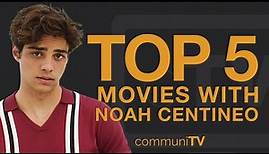 Top 5 Noah Centineo Movies